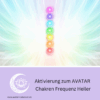 Aktivierung zum AVATAR Chakren Frequenz Heiler