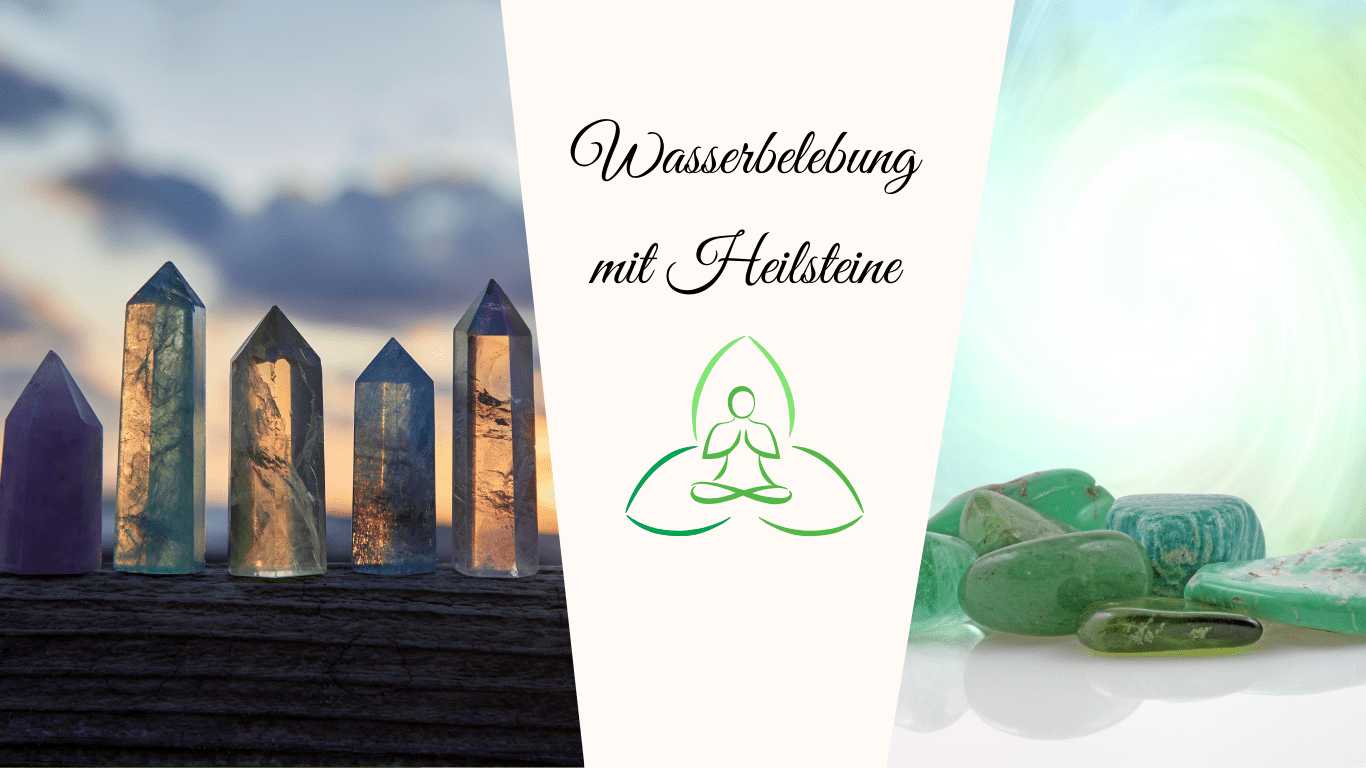 Wasserbelebung mit Heilsteinen