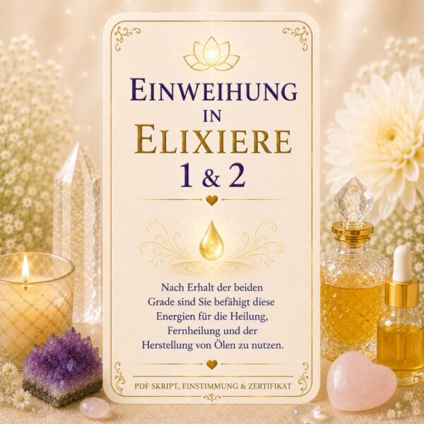 Einweihung in Elixiere- Energiesystem, Avalon NatureArt Esoterik & Reiki Shop