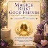 Magick Reiki Good Friends – Magisches Reiki Gute Freunde- Reiki Energiesystem & Einweihung