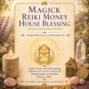 Magick Reiki Money House Blessing – Haus Geldsegnung  - Reiki Energiesystem & Einweihung