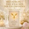 Metatron - das knacken der Geldbänder, Avalon NaturArt Esoterik Shop