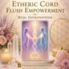 Etheric Cord Flush Empowerment  - Energiesystem mit Einweihung