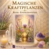 Magische Kraftpflanzen     - Energiesystem mit Einweihung