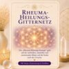 Rheuma Heilungs Gitternetz-Reiki Energiesystem, Avalon NatureArt Reiki & Esoterik Shop