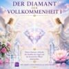 Der Diamant der Vollkommenheit I- Reiki Energiesystem & EinweihungDer Diamant der Vollkommenheit I- Reiki Energiesystem & Einweihung