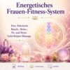 Energetisches Frauen-Fitness-System  - Reiki Energiesystem & Einweihung