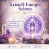 Kristall-Energie Schutz  - Reiki Energiesystem & Einweihung