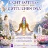 Licht Gottes – Aktivierung der Göttlichen DNA- Reiki Energiesystem & Einweihung