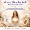 Money Miracles Reiki - Geldwunder Reiki - Reiki Energiesystem & Einweihung
