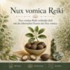 Nux Vomica Reiki   - Reiki Energiesystem & Einweihung