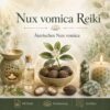 Nux vomica Reiki - Reiki Energiesystem & Einweihung