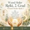 Wund Heiler Reiki, 2. Grad - Wound Healer Reiki 2 - Reiki Energiesystem & Einweihung