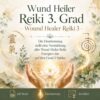 Wund Heiler Reiki 3 Grad - Wound Healer Reiki 3 - Reiki Energiesystem & Einweihung