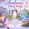 Avalonia Faery Reiki - Energiesystem & Einweihung
