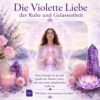 Die Violette Liebe der Ruhe und Gelassenheit - Energiesystem & Einweihung