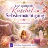 Die spirituelle Kuschel-Selbstermächtigung- Energiesystem & Einweihung