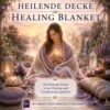 Heilende Decke - Healing Blanket Heilung, Liebe, Geld, - Reiki Energiesystem & Einweihung
