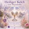 Heiliger Kelch von Shamballa - Energiesystem & Einweihung