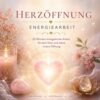 Herzöffnung Energiearbeit ,Avalon NatureArt - Reiki & Esoterik Shop