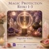 Magic Protection Reiki 1-3 - Magischer Schutz-Reiki Energiesystem & Einweihung