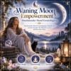 Waning Moon Empowerment - Abnehmender Mond Ermächtigung- Energiesystem & Einweihung