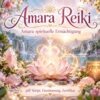 Amara Reiki - Reiki Energiesystem und Einstimmung