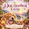 Dog Heartbeat Energy - Reiki Energiesystem und Einstimmung