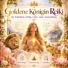Goldene Königin Reiki - Energiesystem & Einweihung