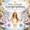 Hohe spirituelle Energiespülung - High Spiritual Energy Flush - Energiesystem & Einweihung